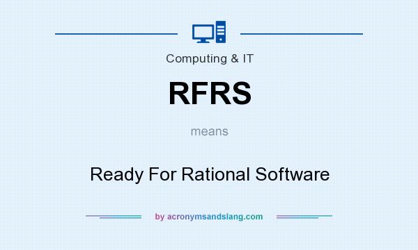 What does RFRS mean? It stands for Ready For Rational Software