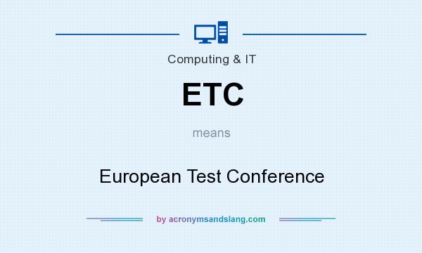 What does ETC mean? It stands for European Test Conference