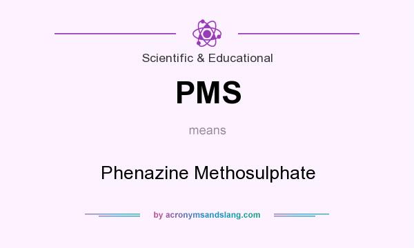 What does PMS mean? It stands for Phenazine Methosulphate