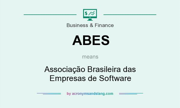 What does ABES mean? It stands for Associação Brasileira das Empresas de Software