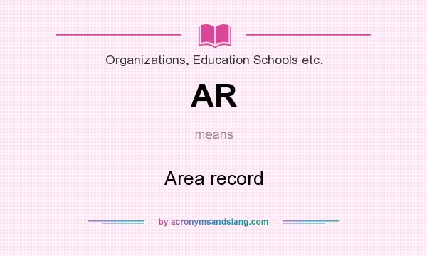 What does AR mean? It stands for Area record