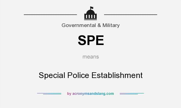 What does SPE mean? It stands for Special Police Establishment