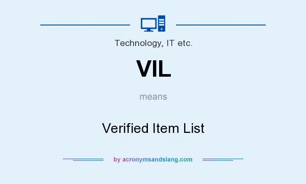 What does VIL mean? It stands for Verified Item List