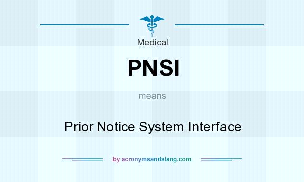 What does PNSI mean? It stands for Prior Notice System Interface