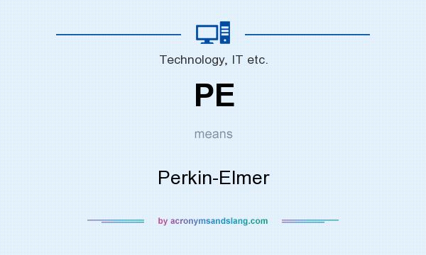 What does PE mean? It stands for Perkin-Elmer