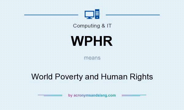 What does WPHR mean? It stands for World Poverty and Human Rights