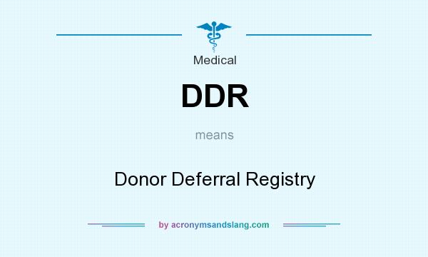 What does DDR mean? It stands for Donor Deferral Registry