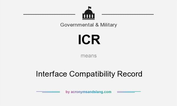 What does ICR mean? It stands for Interface Compatibility Record