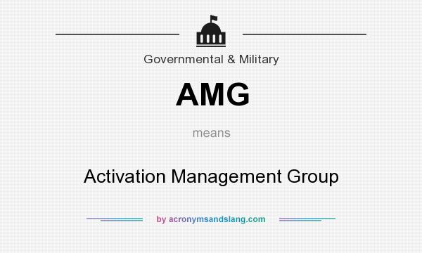 What does AMG mean? It stands for Activation Management Group