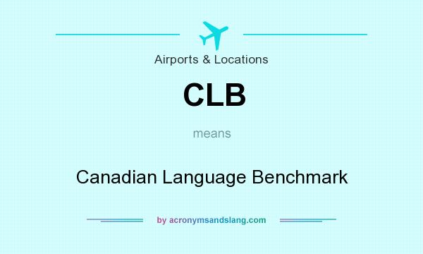 What does CLB mean? It stands for Canadian Language Benchmark