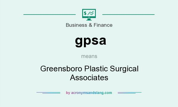 What does gpsa mean? It stands for Greensboro Plastic Surgical Associates