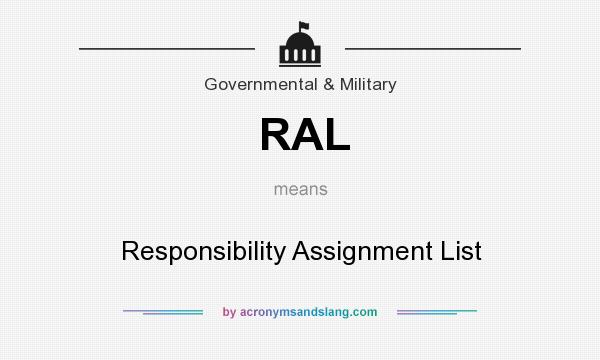 What does RAL mean? It stands for Responsibility Assignment List