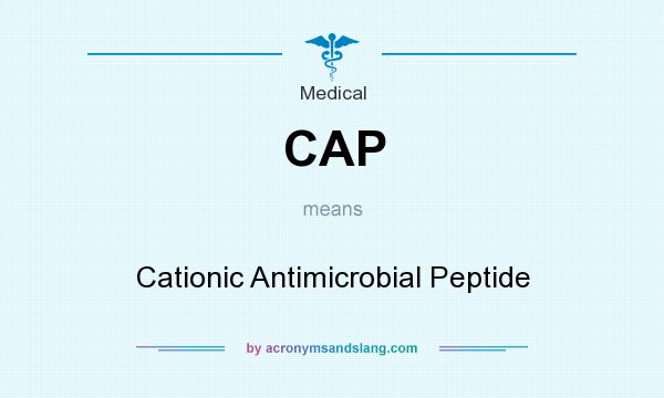 What does CAP mean? It stands for Cationic Antimicrobial Peptide