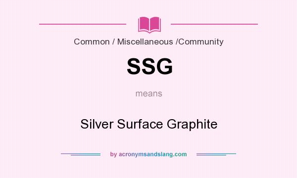 What does SSG mean? It stands for Silver Surface Graphite