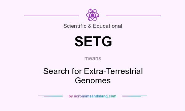 What does SETG mean? It stands for Search for Extra-Terrestrial Genomes