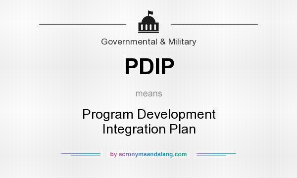 What does PDIP mean? It stands for Program Development Integration Plan
