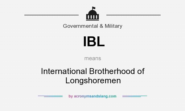 What does IBL mean? It stands for International Brotherhood of Longshoremen