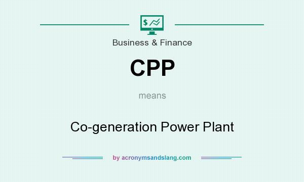 What does CPP mean? It stands for Co-generation Power Plant