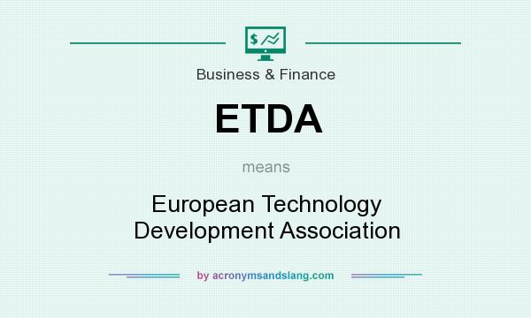 What does ETDA mean? It stands for European Technology Development Association