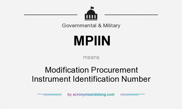 What does MPIIN mean? It stands for Modification Procurement Instrument Identification Number
