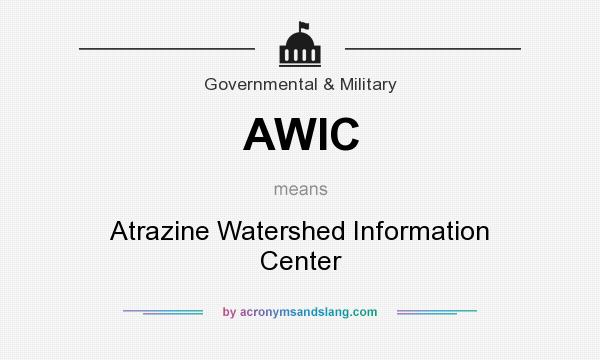 What does AWIC mean? It stands for Atrazine Watershed Information Center