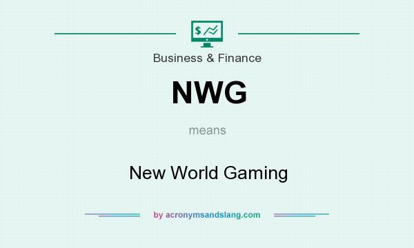 What does NWG mean? It stands for New World Gaming