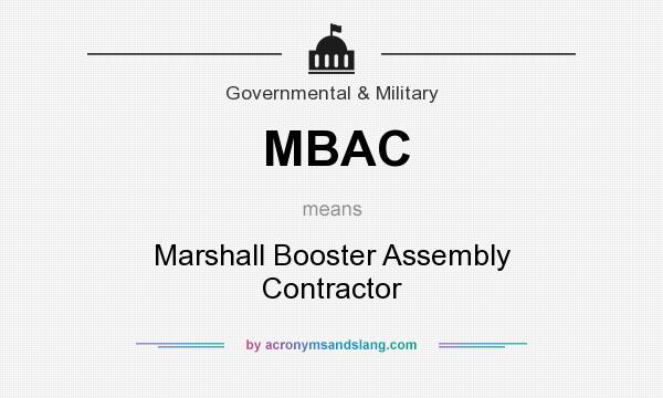 What does MBAC mean? It stands for Marshall Booster Assembly Contractor
