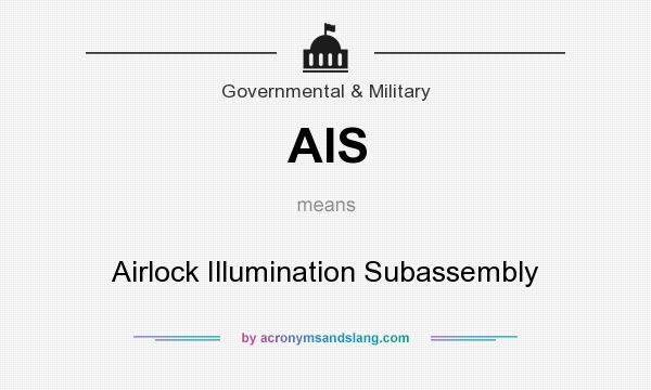 What does AIS mean? It stands for Airlock Illumination Subassembly