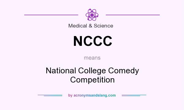 What does NCCC mean? It stands for National College Comedy Competition