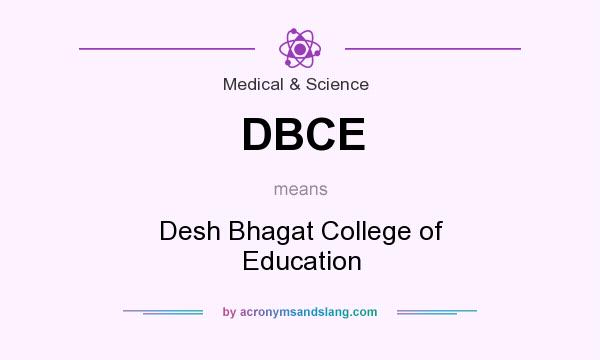 What does DBCE mean? It stands for Desh Bhagat College of Education