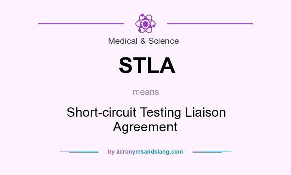 What does STLA mean? It stands for Short-circuit Testing Liaison Agreement