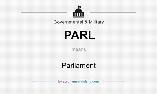 What does PARL mean? It stands for Parliament