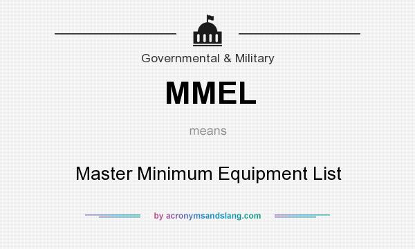 What does MMEL mean? It stands for Master Minimum Equipment List
