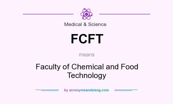 What does FCFT mean? It stands for Faculty of Chemical and Food Technology