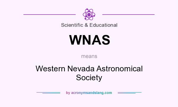What does WNAS mean? It stands for Western Nevada Astronomical Society