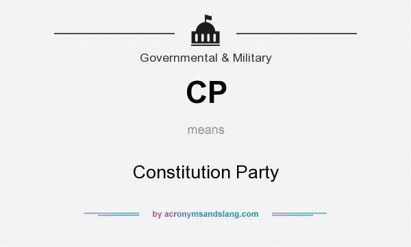 What does CP mean? It stands for Constitution Party