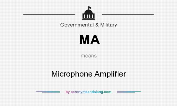 What does MA mean? It stands for Microphone Amplifier