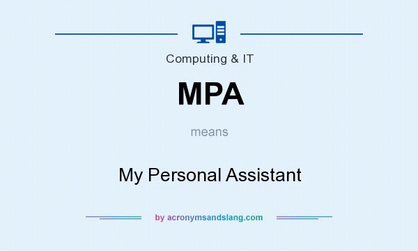 What does MPA mean? It stands for My Personal Assistant