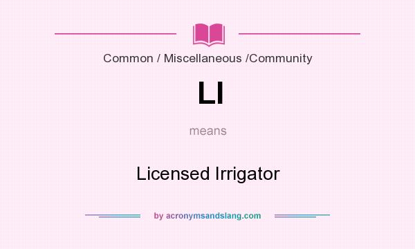 What does LI mean? It stands for Licensed Irrigator