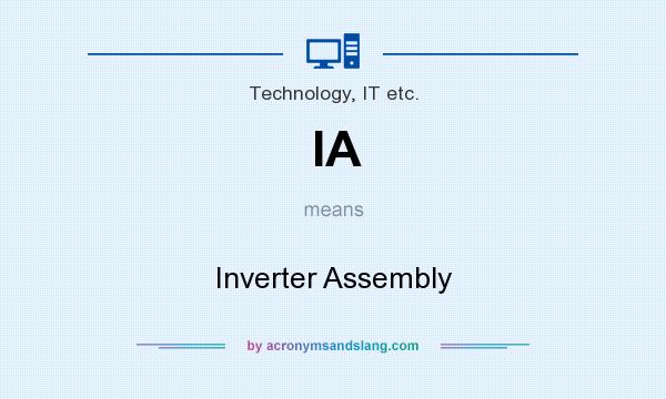 What does IA mean? It stands for Inverter Assembly
