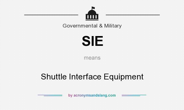 What does SIE mean? It stands for Shuttle Interface Equipment