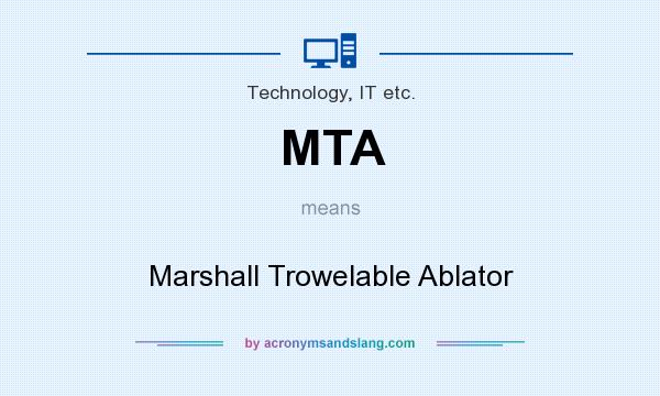 What does MTA mean? It stands for Marshall Trowelable Ablator