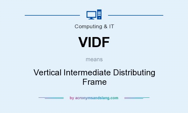 What does VIDF mean? It stands for Vertical Intermediate Distributing Frame