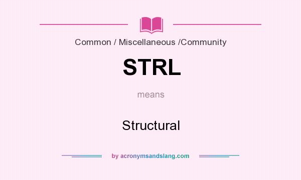 What does STRL mean? It stands for Structural