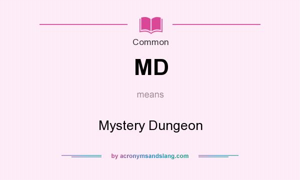 What does MD mean? It stands for Mystery Dungeon