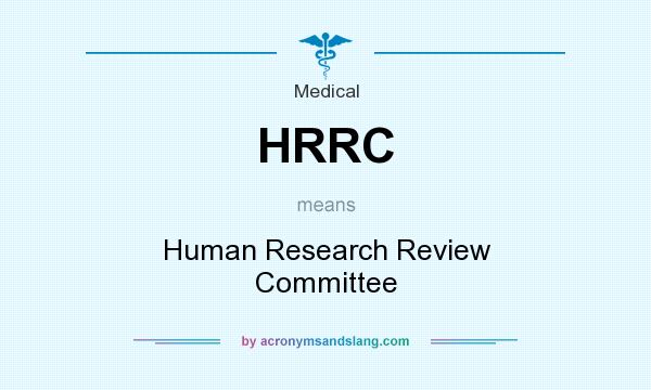 What does HRRC mean? It stands for Human Research Review Committee