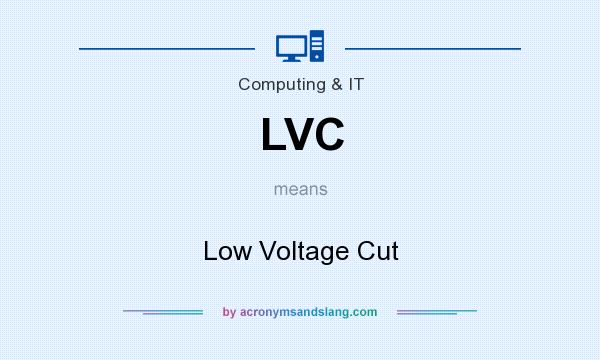 What does LVC mean? It stands for Low Voltage Cut