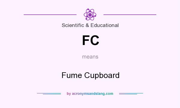 What does FC mean? It stands for Fume Cupboard