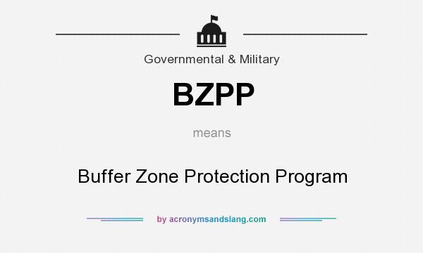 What does BZPP mean? It stands for Buffer Zone Protection Program