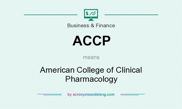 What does ACCP mean? It stands for American College of Clinical Pharmacology